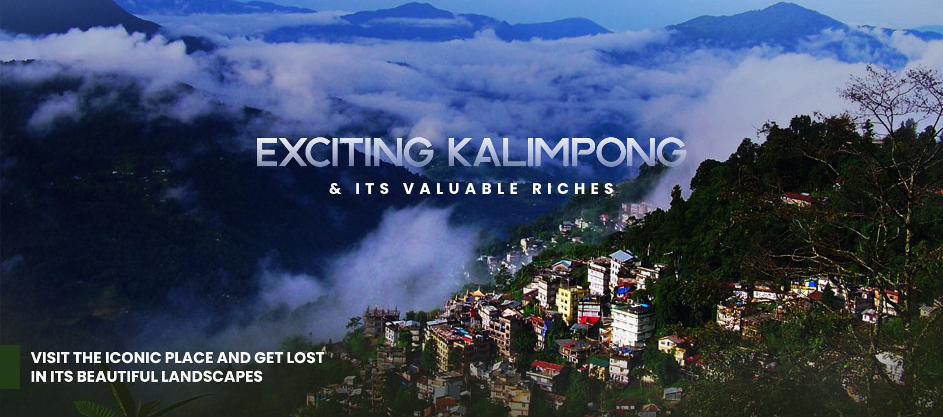 Exciting Kalimpong and its valuable riches